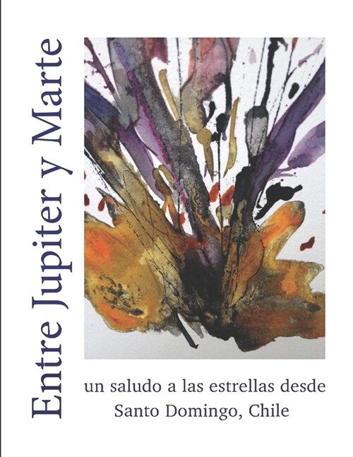 Entre Jupiter y Marte: un saludo a las estrellas desde Santo Domingo, Chile (Paperback)