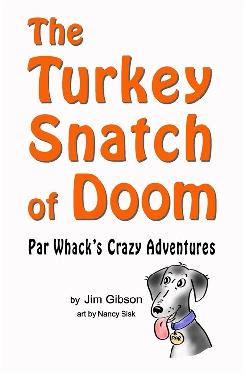 The Turkey Snatch of Doom: A Par Whack Adventure: Funny Dog books for Kids (Paperback)