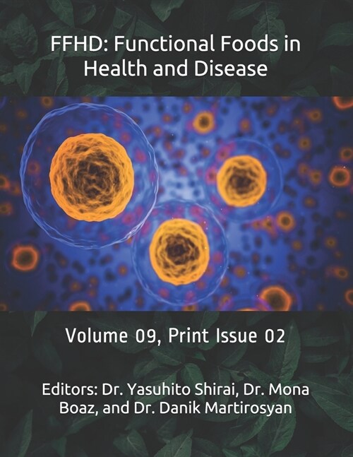 Ffhd: Functional Foods in Health and Disease: Volume 09, Print Issue 02 (Paperback)