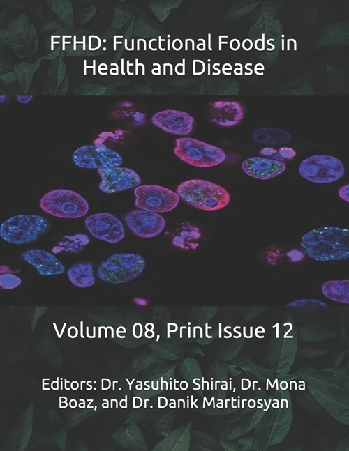 Ffhd: Functional Foods in Health and Disease: Volume 08, Print Issue 12 (Paperback)