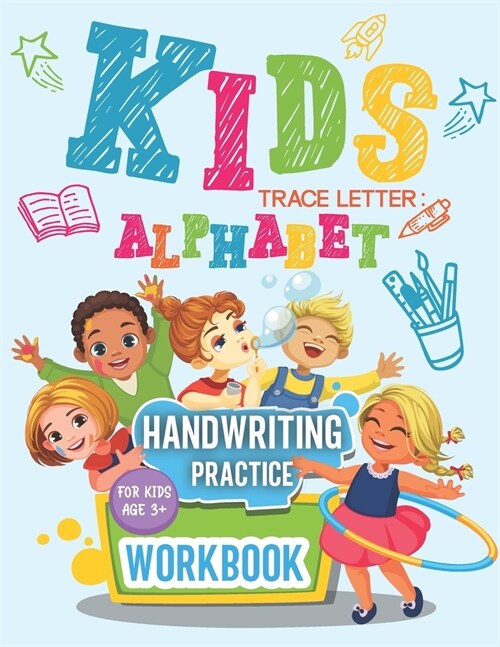 Trace Letters: Alphabet Handwriting Practice workbook for kids 3+: Letter Tracing and ABC Coloring Book for Preschool, Kids, Toddlers (Paperback)