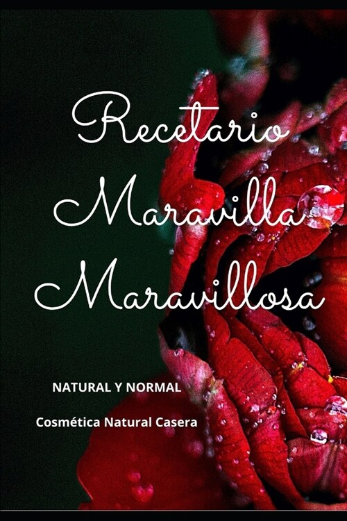 Recetario Maravilla Maravillosa: Cosm?ica Natural Casera (Paperback)