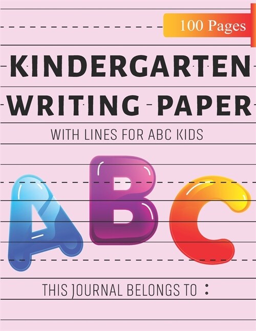 Kindergarten Writing paper: Best Kindergarten writing paper with lines for ABC kids Blank handwriting practice paper with dotted lines (Paperback)