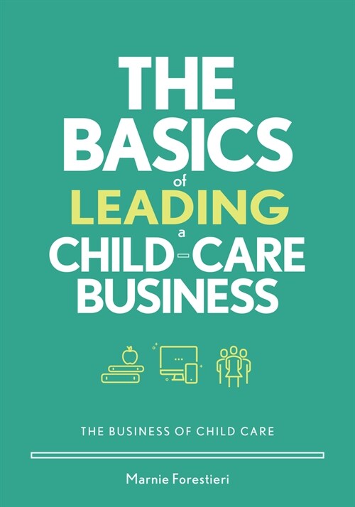 The Basics of Leading a Child-Care Business (Paperback)
