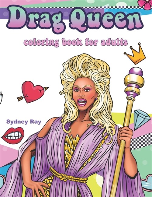 Drag queen coloring book for adults: Color & relax with your favorite RP drag race contestants (Paperback)