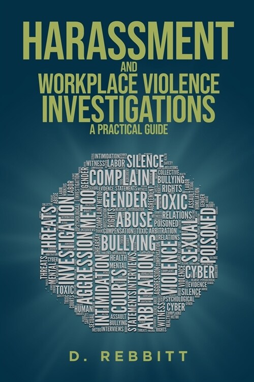 Harassment and Workplace Violence Investigations: A Practical Guide (Paperback)