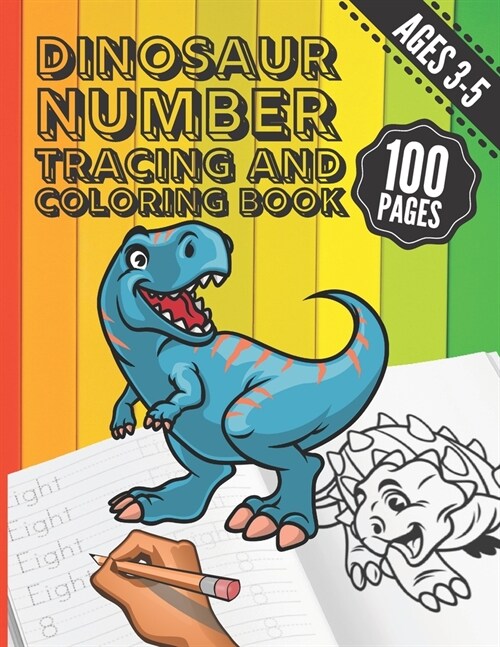 Dinosaur Number Tracing and Coloring Book: Trace Numbers with this Practice, Writing and Coloring Activity Workbook for Preschool, Kindergarten and Ki (Paperback)