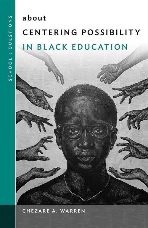 About Centering Possibility in Black Education (Hardcover)