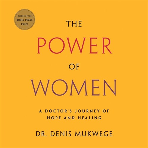 The Power of Women: A Doctors Journey of Hope and Healing (Audio CD)