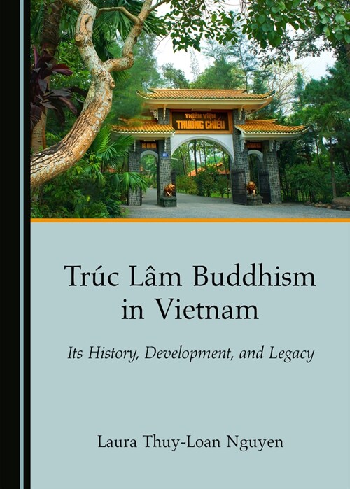 Tr昇c L? Buddhism in Vietnam: Its History, Development, and Legacy (Hardcover)