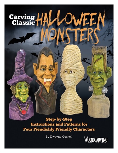 Carving Classic Halloween Monsters: Step-By-Step Instructions and Patterns for Four Fiendishly Friendly Characters (Paperback)