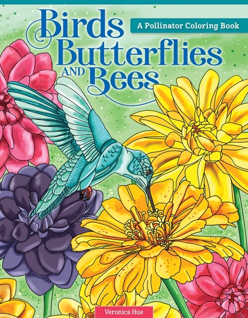 Birds, Butterflies, and Bees: A Pollinator Coloring Book (Paperback)