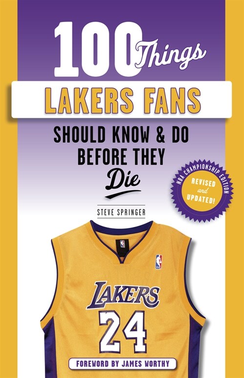 100 Things Lakers Fans Should Know & Do Before They Die (Paperback, 3, Third Edition)