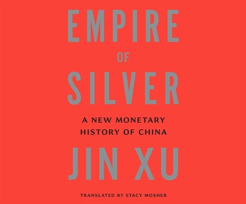 Empire of Silver: A New Monetary History of China (Audio CD)