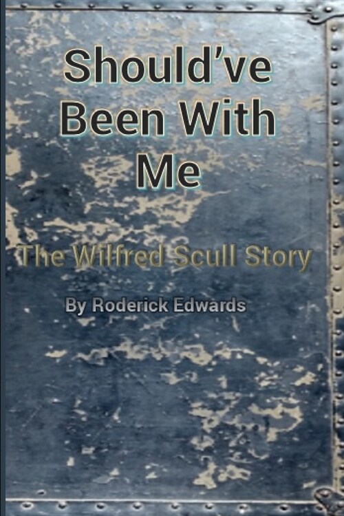 Shouldve Been With Me: The Wilfred Scull Story (Paperback)
