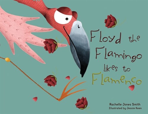 Floyd the Flamingo Likes to Flamenco (Paperback)