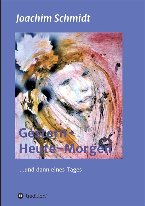 Gestern-Heute-Morgen: ... und dann eines Tages (Paperback)