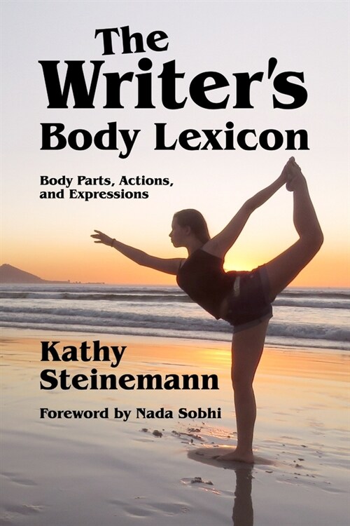 The Writers Body Lexicon: Body Parts, Actions, and Expressions (Paperback)