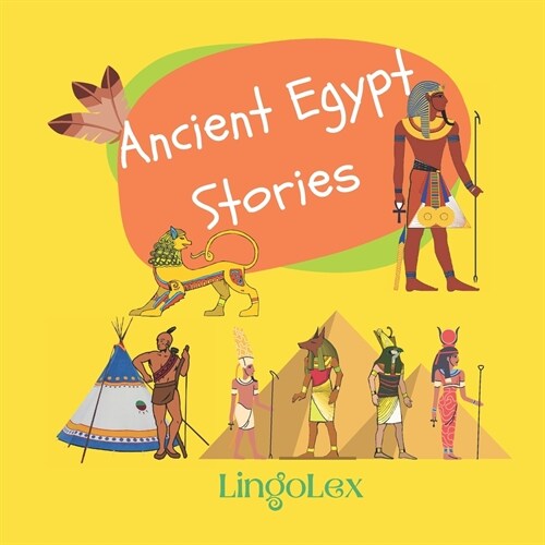 Ancient Egypt Stories: One American indian and one ancient Egyptian short stories for young children (Paperback)