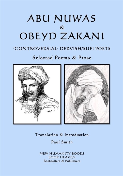 Abu Nuwas & Obeyd Zakani - Controversial Dervish/Sufi Poets: Selected Poems & Prose (Paperback)