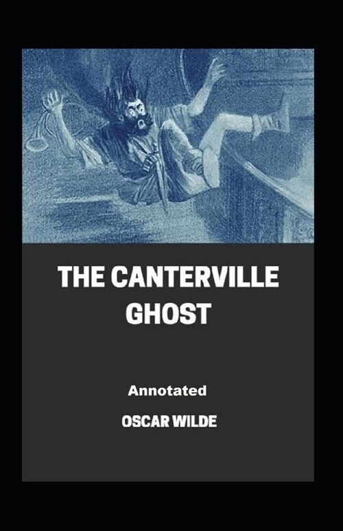 The Canterville Ghost Annotated (Paperback)