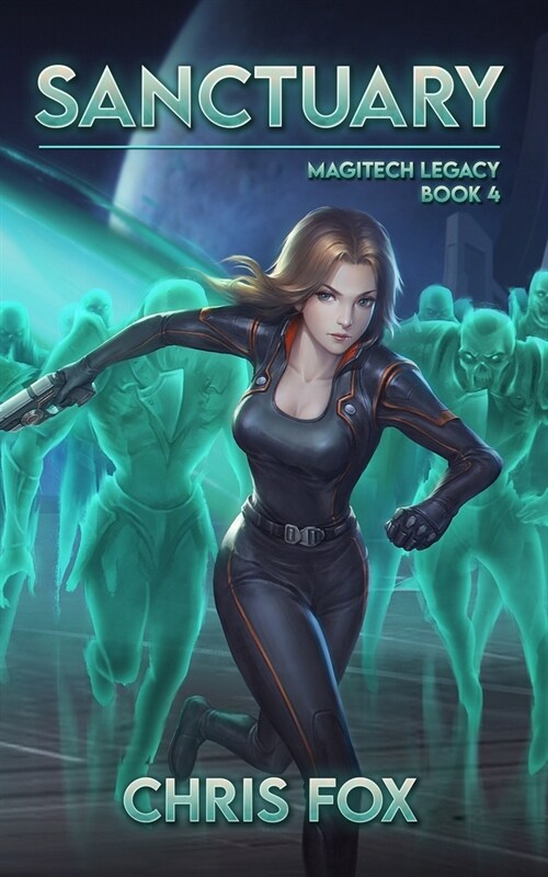 Sanctuary: Magitech Legacy Book 4 (Paperback)