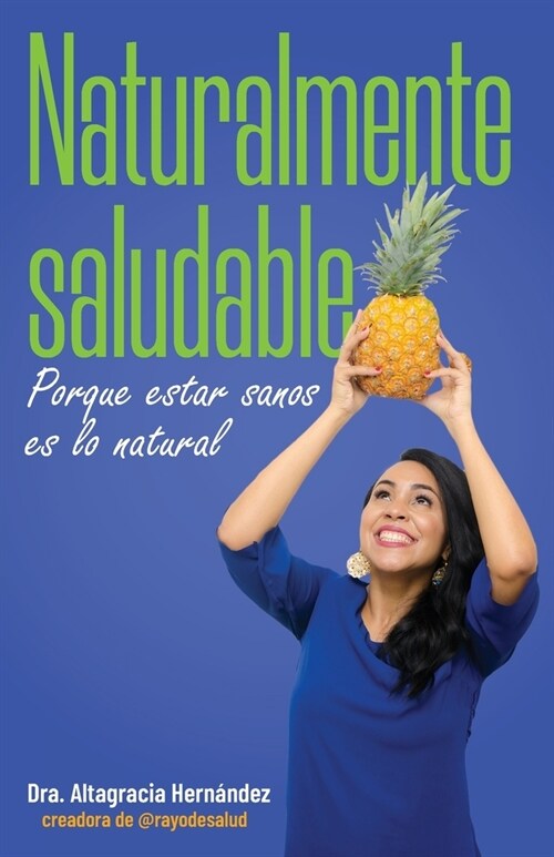 Naturalmente Saludable: Porque estar sanos es lo natural (Paperback)