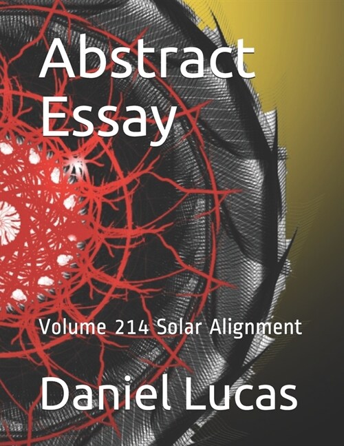 Abstract Essay: Volume 214 Solar Alignment (Paperback)