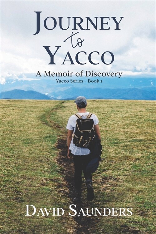 Journey to Yacco: A Memoir of Discovery (Paperback)