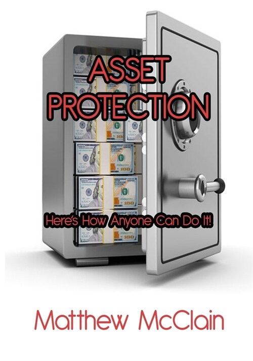 Asset Protection: Heres How Anyone Can Do It! (Paperback)
