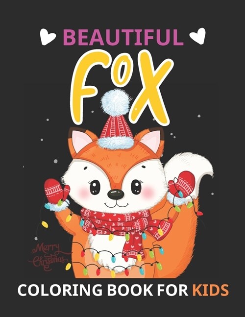 Beautiful Fox Coloring Book for Kids: Great Fox Coloring Book for Kids, Beautiful Unique Designs Paperback. (Paperback)