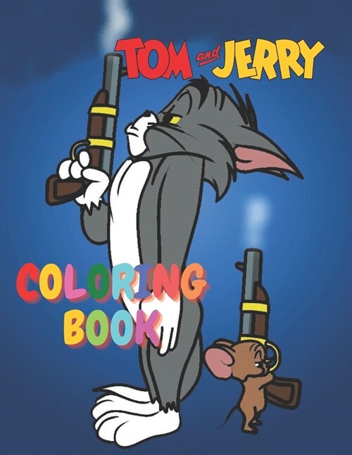 Tom and Jerry coloring book: Coloring book for kids and adults / perfect and creatif for children 3-12 / 50+ coloring pages 50+ pages to draw (Paperback)