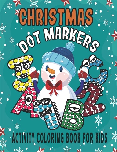 Christmas Dot Markers Activity Coloring Book For Kids: Do a Dot Page a Day - Paint Daubers Kids Activity Book - Christmas Gifts For Kids & Toddlers (Paperback)