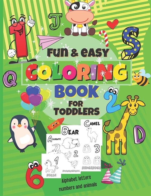 Fun&easy Coloring Book for Toddlers: - Alphabet letters, Numbers and Animals for toddlers, Fun & Easy activity book for boys and girls, coloring book (Paperback)