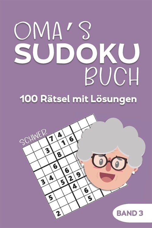 Omas Sudoku Buch -100 R?sel mit L?ungen - Band 3 - Schwer: B?her f? Senioren gro? Schrift - Ged?htnistraining Spiele - Entspannung Geschenke f? (Paperback)