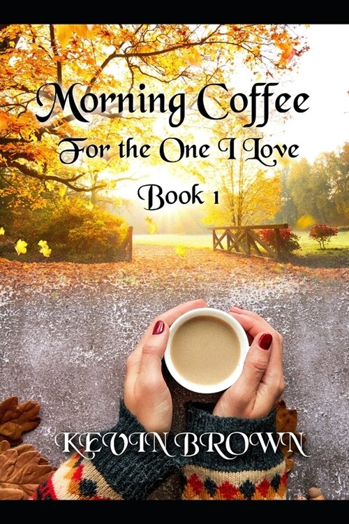 Morning Coffee for the One I Love (Paperback)