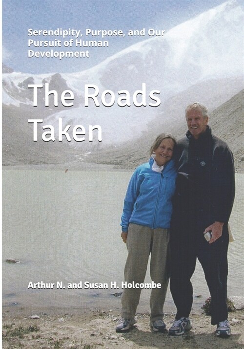 The Roads Taken: Serendipity, Purpose, and Our Pursuit of Human Development (Paperback)