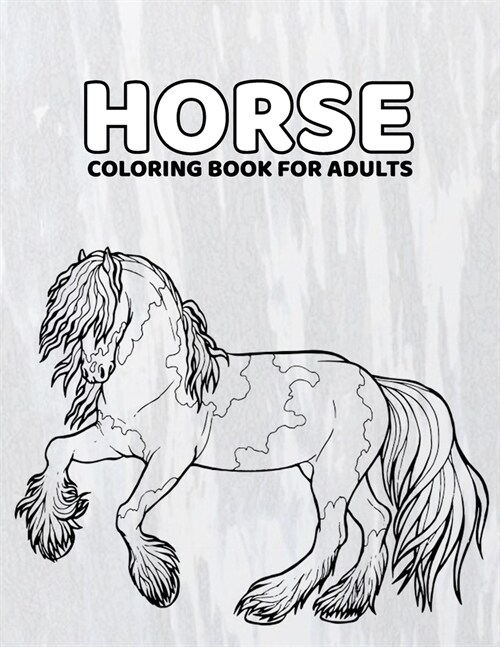 Horse Coloring Book For Adults: Fabulous Relieving Stress Designs For Horse Lovers (Paperback)