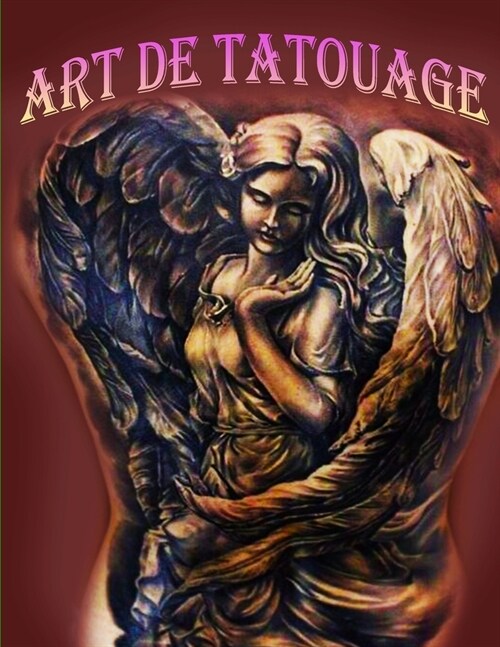 Arte de Tatouage: 50 conceptions de tatouage cr?tives et significatives (Paperback)