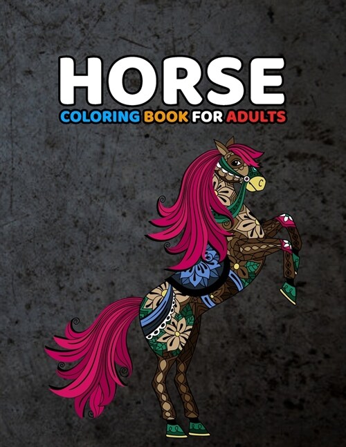 Horse Coloring Book For Adults: Fabulous Relieving Stress Designs For Horse Lovers (Large Print) (Paperback)