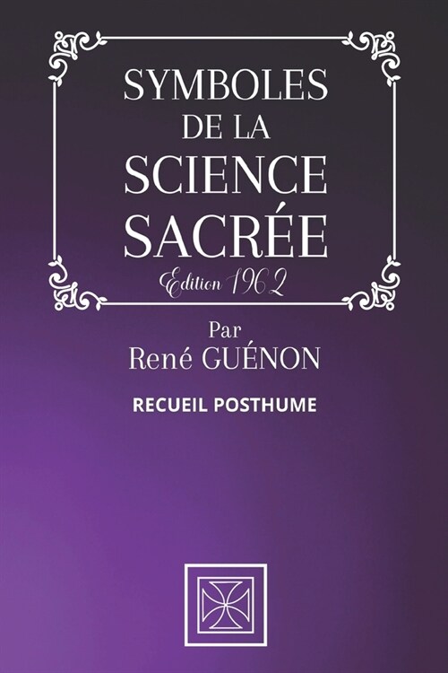 Symboles de la Science Sacr?: Recueil posthume - Par Ren?Gu?on - ?ition de 1962 (Paperback)