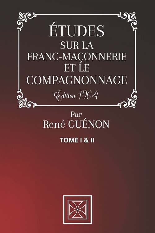 ?udes Sur La Franc-Ma?nnerie Et Le Compagnonnage: TOME 1 et 2 Par Ren?GU?ON - ?ition de 1964 (Paperback)