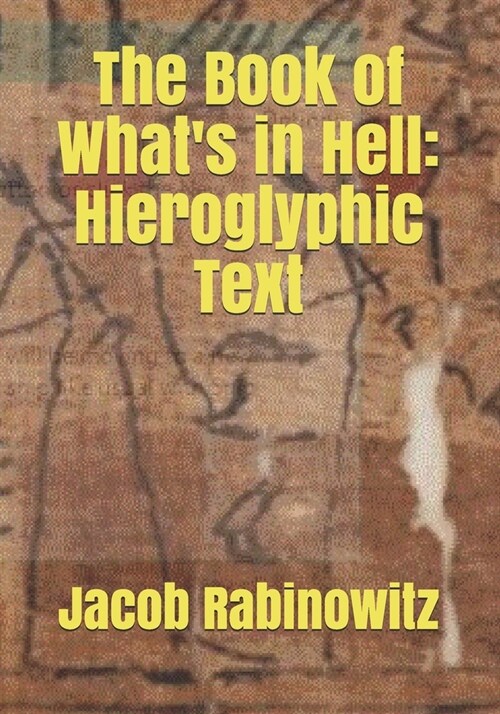 The Book of Whats in Hell: Hieroglyphics (Paperback)