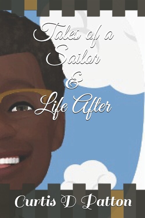 Tales of a Sailor & life after: and life after (Paperback)