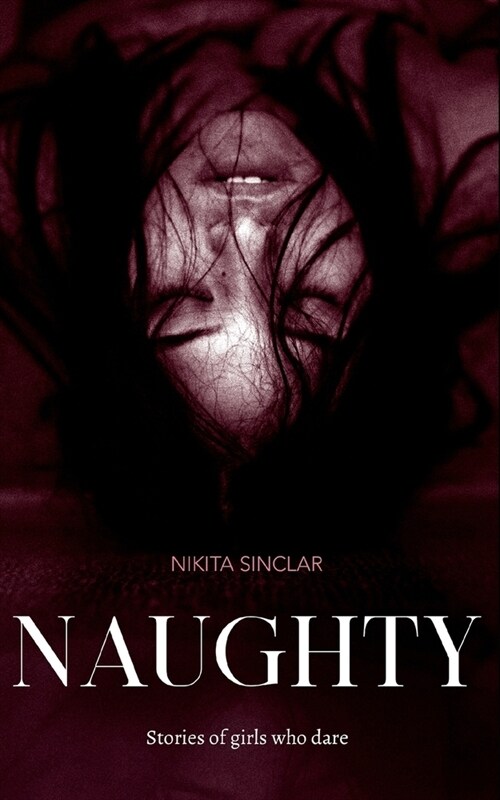 Naughty: Stories of girls who dare (Paperback)
