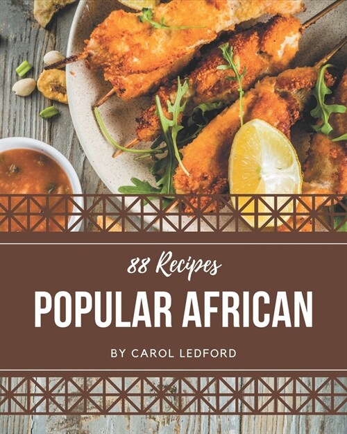 88 Popular African Recipes: Explore African Cookbook NOW! (Paperback)