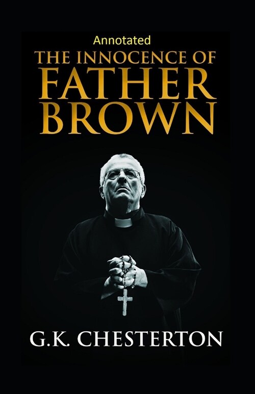 The Innocence of Father Brown (Annotated Original Edition) (Paperback)