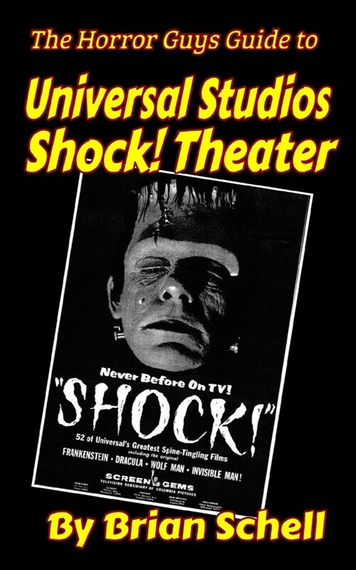 The Horror Guys Guide to Universal Studios Shock! Theater (Paperback)
