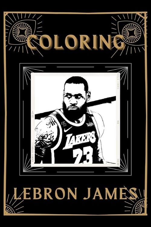 Coloring LeBron James: An Adventure and Fantastic 2021 Coloring Book (Paperback)