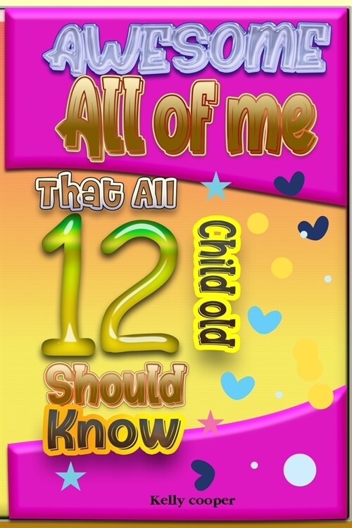 Awesome All of Me That All 12 Child old Should know (Paperback)